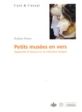 Evelyne Prioux - Petits musées en vers - Epigramme et discours sur les collections antiques.