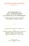 Thierry Sarmant et Ségolène Garçon - Gouvernement et haut commandement au déclin de la IIIe République - Edition critique des procès-verbaux du Comité de guerre, 1939-1940.