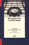 Edward Blount - Des chemins de fer à la haute banque - Mémoires de Sir Edward Blount (1830-1900).