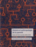 Agnès Fine et Nicolas Adell - Histoire et anthropologie de la parenté - Autour de Paul Lacombe (1834-1919).