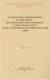 Cédric Glineur - La transition administrative au XVIIe siècle : les instructions de l'intendant Le Peletier de Souzy à son successeur en Flandre wallonne (1683).
