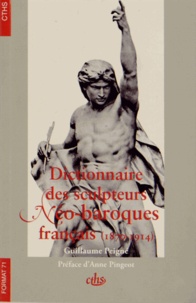 Guillaume Peigné - Dictionnaire des sculpteurs néo-baroques français (1870-1914).