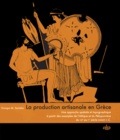 Giorgos Sanidas - La production artisanale en Grèce - Une approche spatiale et topographique à partir des exemples de l'Attique et du Péloponnèse du VIIe au Ier siècle avant J-C.