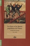 Arnold Van Gennep - Les jeux et les sports populaires de France.