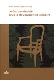 Aleth Tisseau des Escotais - Le garde-meuble sous la Révolution et l'Empire.