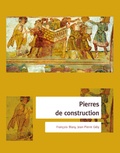 François Blary et Jean-Pierre Gély - Pierres de construction - De la carrière au bâtiment....