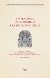 Pascal Even - L'intendance de La Rochelle à la fin du XVIIe siècle - Edition critique du mémoire de Michel Bégon "pour l'instruction du duc de Bourgogne".