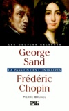 Pierre Brunel - George Sand, Frederic Chopin. La Passion Des Contraires.