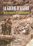 Pierre Vallaud - La guerre d'Algérie - De la conquête à l'indépendance 1830-1962.