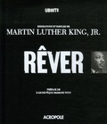 Martin Luther King - Rêver - Inspirations et paroles de Martin Luther King, Jr..