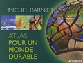 Michel Barnier - Atlas pour un monde durable.
