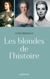 Agnès Grossmann - Les blondes de l'histoire.