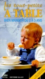 Véronique Bernard - Les tout-petits à table - Bien manger de 0 à 3 ans.