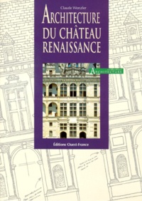 Claude Wenzler - Architecture du château Renaissance.