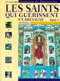 Hippolyte Gancel - LES SAINTS QUI GUERISSENT EN BRETAGNE - Tome 1.