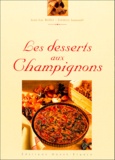 Jean-Luc Brillet et Frédéric Jaunault - Les desserts aux champignons.