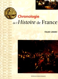 Claude Lebédel - Chronologie De L'Histoire De France.