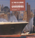 Didier Decoin et Béatrice Gourdon - Le tour du monde des plus belles croisières.