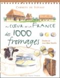 Jean-Marc Navello - Au Coeur De La France Des 1 000 Fromages.