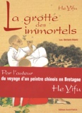 Yifu He et Bernard Allanic - La Grotte des immortels.