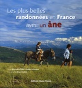 Bérengère Pillet et Gaëlle Le Borgne - Les plus belles randonnées en France avec un âne.