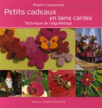 Brigitte Casagranda - Petits cadeaux en laine cardée - Technique de l'aiguilletage.