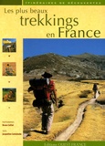 Bruno Colliot et Jacqueline Cantaloube - Les plus beaux trekkings en France.