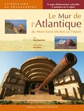 Rémy Desquesnes - Le Mur de l'Atlantique - Du Mont-Saint-Michel au Tréport.