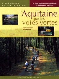 Michel Bonduelle - L'Aquitaine par les Voies Vertes.