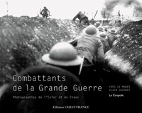 Yves Le Maner - Combattants de la grande guerre - Photographies de l'enfer et du chaos.