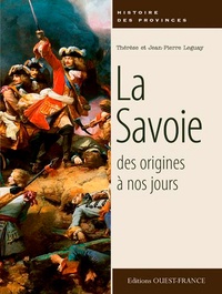 Thérèse Leguay et Jean-Pierre Leguay - La Savoie des origines à nos jours.