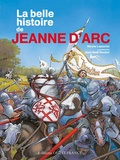 Nicole Lazzarini - La belle histoire de Jeanne d'Arc.
