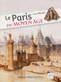 Florian Meunier - Le Paris du Moyen Age.