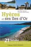 Jean-Marc Vincenti - Hyères et ses îles d'or - 21 balades : Porquerolles, presqu'île de Giens, île du Levant.