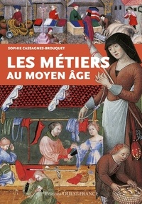 Sophie Cassagnes-Brouquet - Les métiers au Moyen-Age.