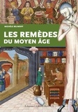 Michèle Bilimoff - Les remèdes du Moyen Age.