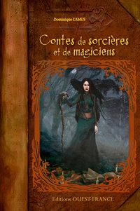 Dominique Camus - Contes de sorcières et de magiciens.