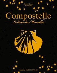 Patrick Huchet et Yvon Boëlle - Compostelle, le livre des merveilles.