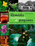 Christophe Auray - Remèdes traditionnels de paysans - Enquête sur l'usage des plantes médicinales en milieu rural.