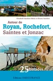 Elisabeth Vaesken-Weiss et Bruno Vaesken - Autour de Royan, Rochefort, Saintes et Jonzac - 25 balades en Charente-Maritime.
