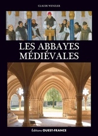 Marc Déceneux - Les abbayes médiévales en France.