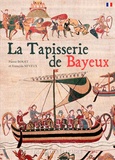 Pierre Bouet et François Neveux - La tapisserie de Bayeux.