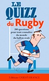 Laurent Fretigne - Le quizz du rugby - 200 questions pour découvrir la grande et les petites histoires du rugby.