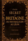 Thierry Jigourel - Guide secret de Bretagne - Du pays malouin au Léon.
