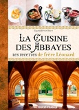 Josy Marty-Dufaut - La cuisine des abbayes - Les recettes de frère Léonard.