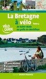 Pierrick Gavaud - La Bretagne à vélo - Tome 3, De Saint-Malo au golfe du Morbihan.