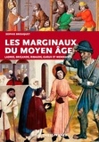 Sophie Brouquet - Les marginaux du Moyen Age - Ladres, brigands, ribauds, gueux et mendiants au Moyen Age.