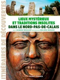 Jacques Messiant et Philippe Dupuich - Lieux mystérieux et traditions insolites dans le Nord-Pas-de-Calais.