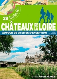Alain Le Borgne - Châteaux de la Loire autour de 28 sites d'exception - 28 balades.
