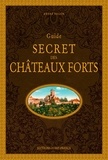 André Degon - Guide secret des châteaux forts.